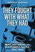 They Fought with What They Had - Paperback | Diverse Reads