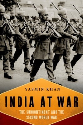 India at War: The Subcontinent and the Second World War - Hardcover | Diverse Reads