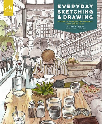 Everyday Sketching and Drawing: Five Steps to a Unique and Personal Sketchbook Habit - Paperback | Diverse Reads
