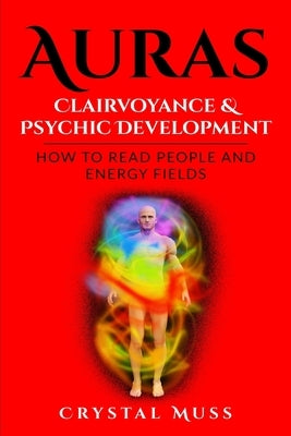 Auras: Clairvoyance & Psychic Development: Energy Fields and Reading People - Paperback | Diverse Reads