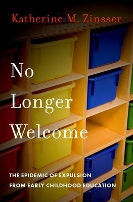 No Longer Welcome: The Epidemic of Expulsion from Early Childhood Education - Hardcover | Diverse Reads