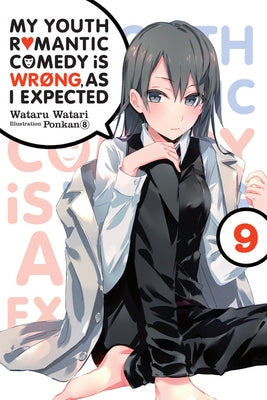 My Youth Romantic Comedy Is Wrong, As I Expected, Vol. 9 (light novel) - Paperback | Diverse Reads