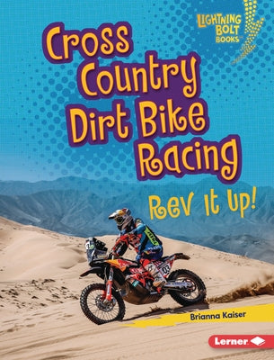 Cross Country Dirt Bike Racing: REV It Up! - Library Binding | Diverse Reads