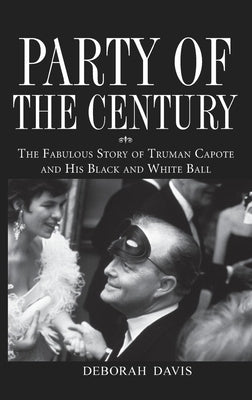 Party of the Century: The Fabulous Story of Truman Capote and His Black and White Ball - Hardcover | Diverse Reads