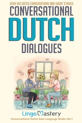 Conversational Dutch Dialogues: Over 100 Dutch Conversations and Short Stories - Paperback | Diverse Reads