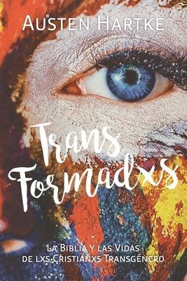 TransFormadxs: La Biblia y las Vidas de lxs Cristianxs Transgénero - Paperback | Diverse Reads