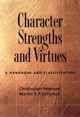Character Strengths and Virtues: A Handbook and Classification / Edition 1 - Hardcover | Diverse Reads