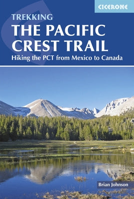 The Pacific Crest Trail: Hiking the PCT from Mexico to Canada - Paperback | Diverse Reads