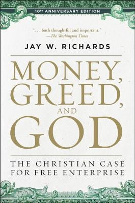 Money, Greed, and God 10th Anniversary Edition: The Christian Case for Free Enterprise - Paperback | Diverse Reads