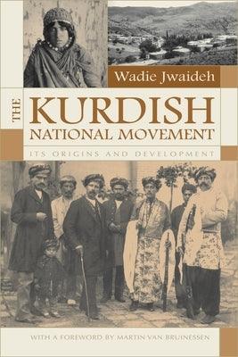 The Kurdish National Movement: Its Origins and Development - Paperback