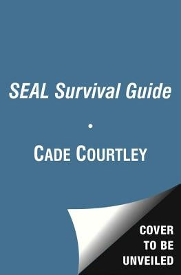 SEAL Survival Guide: A Navy SEAL's Secrets to Surviving Any Disaster - Paperback | Diverse Reads