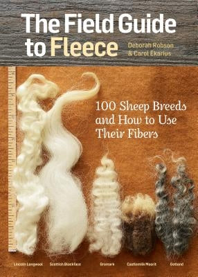 The Field Guide to Fleece: 100 Sheep Breeds & How to Use Their Fibers - Paperback | Diverse Reads
