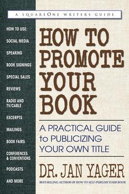 How to Promote Your Book: A Practical Guide to Publicizing Your Own Title - Paperback | Diverse Reads