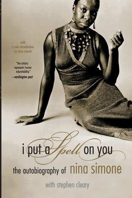 I Put a Spell on You: The Autobiography of Nina Simone - Paperback |  Diverse Reads