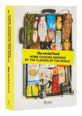 The Social Food: Home Cooking Inspired by the Flavors of the World - Hardcover | Diverse Reads