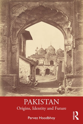 Pakistan: Origins, Identity and Future - Paperback | Diverse Reads