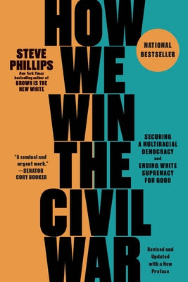 How We Win the Civil War: Securing a Multiracial Democracy and Ending White Supremacy for Good - Paperback | Diverse Reads
