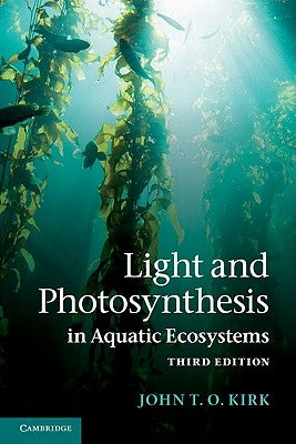 Light and Photosynthesis in Aquatic Ecosystems / Edition 3 - Paperback | Diverse Reads