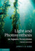 Light and Photosynthesis in Aquatic Ecosystems / Edition 3 - Paperback | Diverse Reads