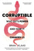 Corruptible: Who Gets Power and How It Changes Us - Paperback | Diverse Reads