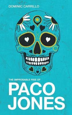 The Improbable Rise of Paco Jones - Paperback | Diverse Reads