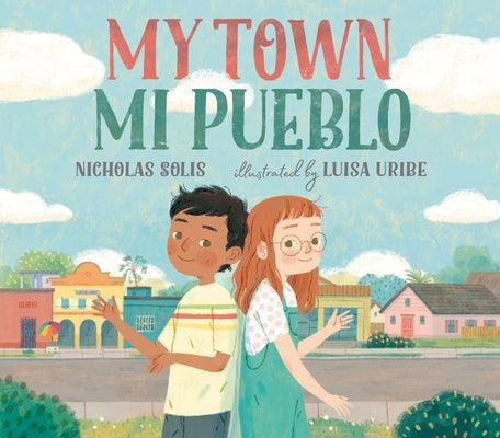 My Town / Mi Pueblo - Hardcover | Diverse Reads