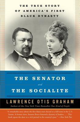 The Senator and the Socialite: The True Story of America's First Black Dynasty - Paperback |  Diverse Reads