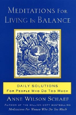 Meditations for Living In Balance: Daily Solutions for People Who Do Too Much - Paperback | Diverse Reads