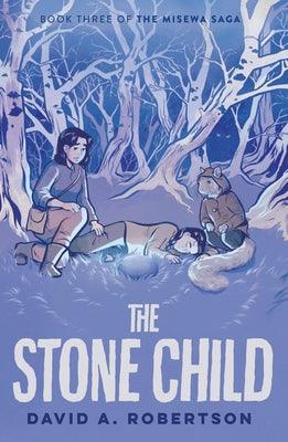 The Stone Child: The Misewa Saga, Book Three - Hardcover | Diverse Reads