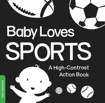Baby Loves Sports: A Durable High-Contrast Black-And-White Board Book That Introduces Sports to Newborns and Babies - Board Book | Diverse Reads