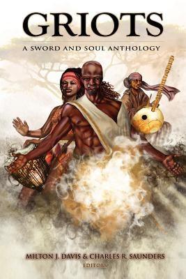 Griots: A Sword and Soul Anthology - Paperback |  Diverse Reads