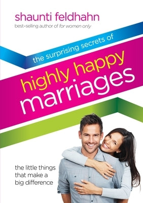 The Surprising Secrets of Highly Happy Marriages: The Little Things That Make a Big Difference - Hardcover | Diverse Reads