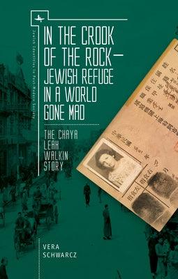 In the Crook of the Rock: Jewish Refuge in a World Gone Mad -- The Chaya Leah Walkin Story - Paperback | Diverse Reads