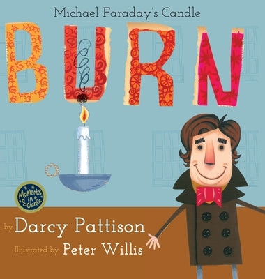Burn: Michael Faraday's Candle - Hardcover | Diverse Reads