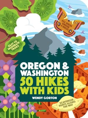 50 Hikes with Kids Oregon and Washington - Paperback | Diverse Reads