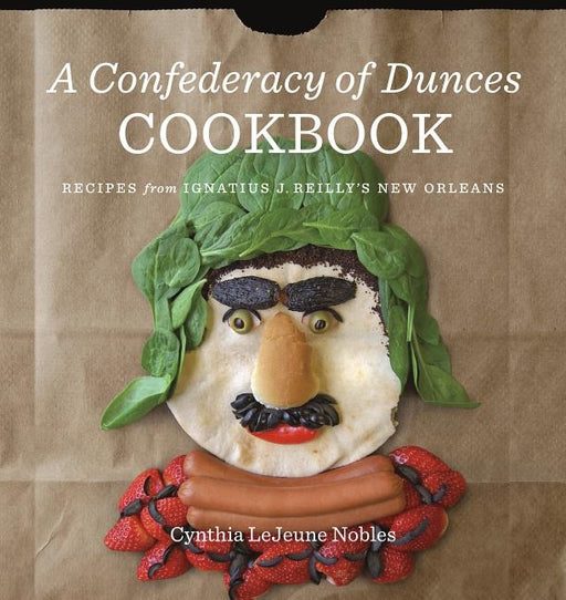 A Confederacy of Dunces Cookbook: Recipes from Ignatius J. Reilly's New Orleans - Hardcover | Diverse Reads