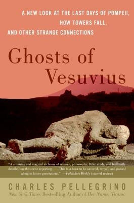 Ghosts of Vesuvius: A New Look at the Last Days of Pompeii, How Towers Fall, and Other Strange Connections - Paperback | Diverse Reads