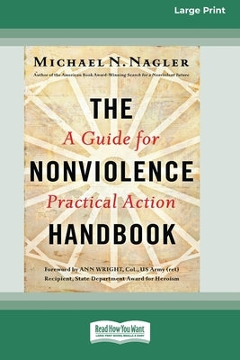 The Nonviolence Handbook: A Guide for Practical Action [Standard Large Print 16 Pt Edition] - Paperback | Diverse Reads