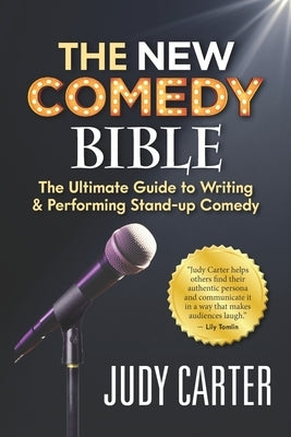 The NEW Comedy Bible: The Ultimate Guide to Writing and Performing Stand-Up Comedy - Paperback | Diverse Reads