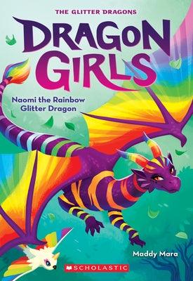 Naomi the Rainbow Glitter Dragon (Dragon Girls #3) - Paperback | Diverse Reads