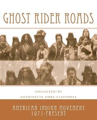 Ghost Rider Roads: American Indian Movement 1971-2011 - Paperback | Diverse Reads