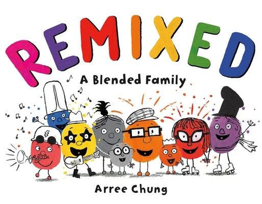 Remixed: A Blended Family - Hardcover | Diverse Reads