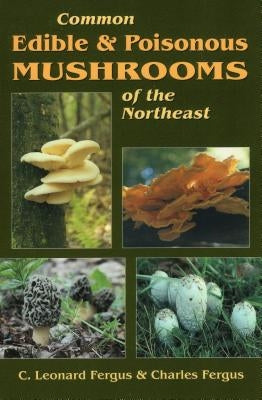 Common Edible & Poisonous Mushrooms of the Northeast - Paperback | Diverse Reads