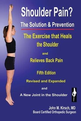 Shoulder Pain? The Solution & Prevention: Fifth Edition, Revised & Expanded - Paperback | Diverse Reads