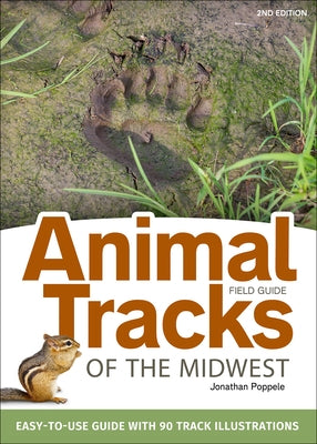 Animal Tracks of the Midwest Field Guide: Easy-to-Use Guide with 55 Track Illustrations - Paperback | Diverse Reads