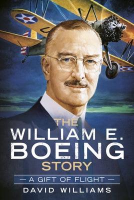 The William E. Boeing Story: A Gift of Flight - Hardcover | Diverse Reads