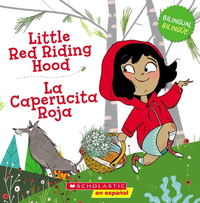 Little Red Riding Hood / La Caperucita Roja (Bilingual) - Paperback | Diverse Reads