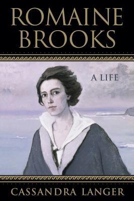 Romaine Brooks: A Life - Hardcover | Diverse Reads