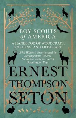 Boy Scouts of America - A Handbook of Woodcraft, Scouting, and Life-Craft - With Which is Incorporated by Arrangement General Sir Robert Baden-Powell' - Paperback | Diverse Reads