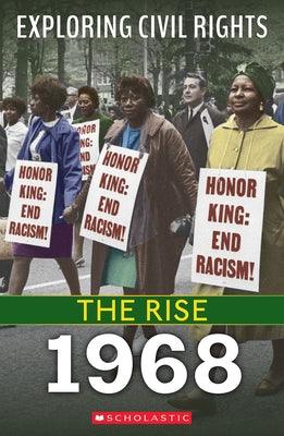 1968 (Exploring Civil Rights: The Rise) - Hardcover |  Diverse Reads